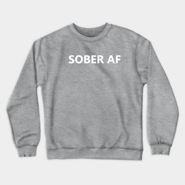 ober AF is a simple humorous design for those in Recovery from Addiction (Basic White Font - Light Background)  - AA Gift Sobriety Gift Crewneck Sweatshirt by Zen Goat 